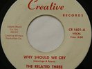 Rare Sweet Soul 45 - Related Three ''Why Should We Cry'' CREATIVE mp3 M-