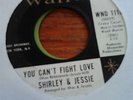 SHIRLEY AND JESSIE YOU CAN'T FIGHT LOVE / IVORY TOWER 45 ON WAND