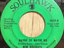 NEW HOLIDAYS northern soul funk 45 Maybe So Maybe No/If I Only Knew   Soulhawk