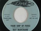 Northern Soul 45 RAY MARCHAND Your Ship Of Fools on Dore VG++ promo