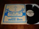 TAKE UP THE CROSS ' STUDIO 1 LP ON  TABERNACLE ' SILK SCREEN SLEEVE, VG++ VINYL