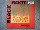 BLACK ROOTS ?– Dub Factor: The Mad Professor Mixes - U.K.-LP 1991 soc
