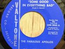THE FABULOUS APOLLOS northern soul 45 Some Good In Everything Bad   Valtone