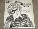 TODD With Love...From Me To You PRIVATE GRAIL SSW LP Original ONLY 100 MADE Hear