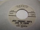 LOU RAWLS R&B NORTHERN SOUL POPCORN 45 IN MY LIL BLACK BOOK (CANDIX) his 3rd 45