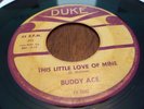 BUDDY ACE 45 THIS LITTLE LOVE OF MINE 60'S R&B NORTHERN SOUL VOCAL DUKE LABEL