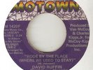 DAVID RUFFIN - RODE BY THE PLACE / JUST LET ME HOLD YOU MOTOWN NORTHERN SOUL 45
