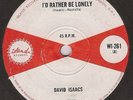 DAVID ISAACS - I'D RATHER BE LONELY - RARE 1966 ISLAND 45 - WI261 - VG CONDITION