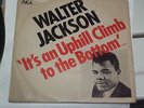 WALTER JACKSON NORTHERN SOUL 45 +PICTURE SLEEVE IT'S AN UPHILL CLIMB TO THE BOTT