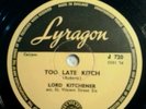 LORD KITCHENER Too Late Kitch UK 78 Lyragon J 720