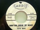 Faye Reis - Dont'cha Break My Heart b/w How Much Longer Candix Original 45