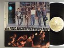 Butterfield Blues Band, The  The Paul Butterfield Blues Band  Original Label