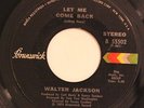 70's NORTHERN 45-WALTER JACKSON-LET ME COME BACK on BRUNSWICK