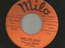 ROCKABILLY bw/ DOOWOP--TONY & JOHNNY - HERE I GO AGAIN --HEAR BOTH--1959 MILO