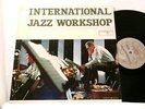 INTERNATIONAL JAZZ WORKSHOP Sahib Shihab Albert Mangelsdorff Donald Byrd LP