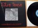 LP/ FUTURE TENSE - CONDEMNED TO THE GALLOW - Orig. Dutch Metal '84  Rare  NM 