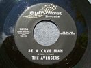 1966 CALIF. GARAGE--AVENGERS--BE A CAVE MAN--STAR-BURST 125