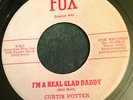 Curtis Potter ROCKABILLY 45 I'm A Real Glad Daddy on Fox Label HEAR #BB340