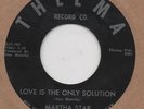 MARTHA STARR-***LOVE IS THE ONLY SOLUTION/I'M LONELY***-THELMA***NICE COPY***