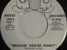 FUNKA FIZE Because You're Funky ROYCE - RARE FUNK 45 2-SIDER M- LISTEN