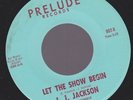Orig J.J. JACKSON Let The Show Begin/OO-MA-LIDDI 45 Prelude Northern Soul EX