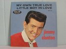 45 PS JIMMY CLANTON My Own True Love - Little Boy In Love  NM- 567 EB574