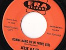Jesse Davis Era Records 3189 45 Gonna Hang On In There Girl/Albuquerque Northern