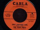 The FOUR PRO'S Just Another Girl CARLA Rare Northern Soul 45 PROS