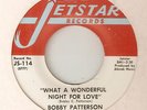 BOBBY PATTERSON - WHAT A WONDERFUL NIGHT FOR LOVE / TCB JETSTAR NORTHERN SOUL 45