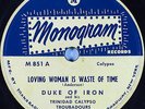 Hear Calypso 78 rpm DUKE OF IRON Loving Woman Is Waste Of Time MONOGRAM 851