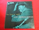 Lou Donaldson The Time is Right mono Blue Note 47 w 63rd Street
