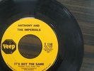 ANTHONY AND THE IMPERIALS - IT'S NOT THE SAME * VEEP NORTHERN SOUL 45
