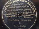 78rpm 1902 pre-dog Victor Monarch Record 1073 PULLMAN PORTERS BALL, S.H. Dudley