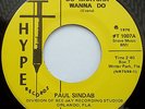 PAUL SINDAB - Do Whatcha Wanna Do - HYPE - US 45 - NORTHERN SOUL CLASSIC
