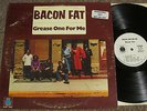 BACON FAT Grease One For Me ORIG. 1970 WL PR0MO BLUES PSYCH LP BLUE HORIZON 4807