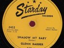 GLENN BARBER.SHADOW MY BABY.HOT RARE ROCKABILLY 78.STARDAY 249.SOUNDS GREAT.HEAR