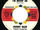 RED HOT R&B / NORTHERN SOUL 45 JOHNNY NASH I'M MOVIN' ON LISTEN
