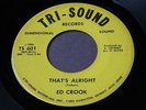 Ed Crook   That's Alright / You'll See   Tri-Sound Detroit northern soul 45 HEAR