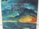 KLEMPERER CONDUCTS MORE WAGNER...