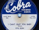 Hear Blues 78 rpm OTIS RUSH I Can't Quit You Baby COBRA 5000