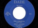 Northern Soul 45 BENNY LATIMORE I'm A Believer/Have A Little Faith Dade RARE