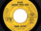 Northern Soul 45 HANK JACOBS Elijah Rockin' With Soul/East Side Call Me HEAR