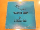 THE TOPICS WANTED LIVE BY A MILLION GIRLS Northern Soul LP Orig Press