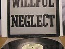 Willful Neglect  S/T  Original Pressing 