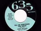 DORIE WILLIAMS - TELL ME EVERYTHING YOU KNOW - 635 RECORDS original 7