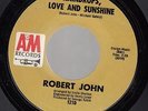 HEAR Northern Soul 45 ROBERT JOHN Raindrops, Love and Sunshine on A&M