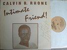 RARE MODERN SOUL BOOGIE lp CALVIN B. RHONE on prvt lb INTIMATE FRIEND 83 