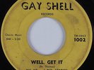 R&B Mod Soul 45 BIG BO & THE ARROWS Well, Get It GAY SHELL HEAR