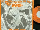 THE BYRDS 0 HAVE YOU SEEN HER FACE ( HARD TO FIND DUTCH 7'PS )   1967