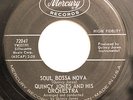 BOSSA JAZZ DANCER 45-QUINCY JONES-SOUL BOSSA NOVA /ON THE STREET on MERCURY